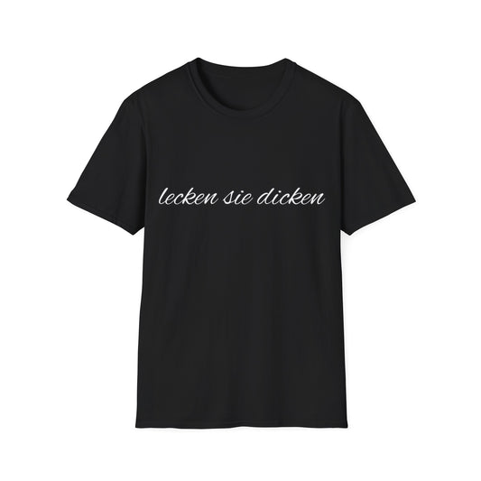 "lecken sie dicken" Unisex Softstyle T-Shirt