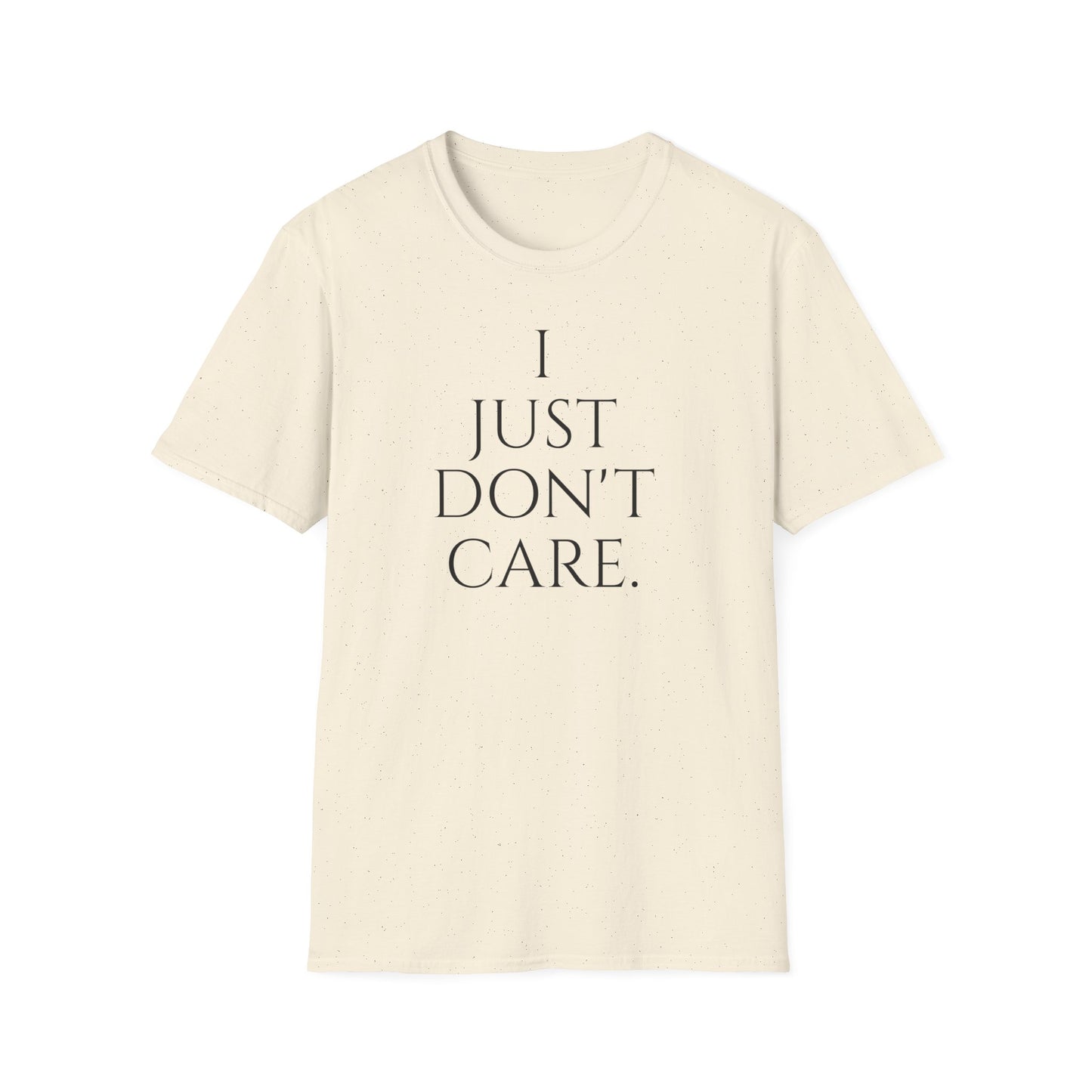 "I JUST DON'T CARE" Unisex Softstyle T-Shirt