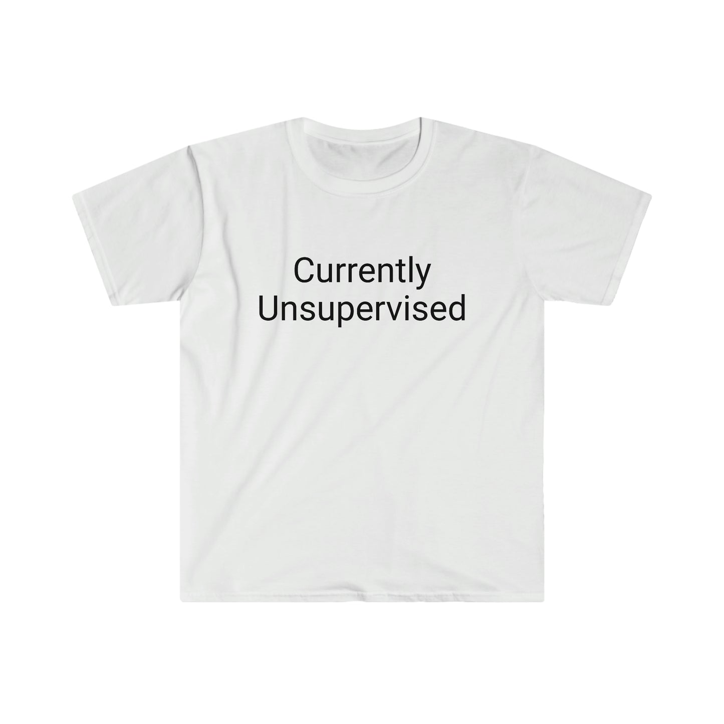 "Currently Unsupervised" Unisex Softstyle T-Shirt