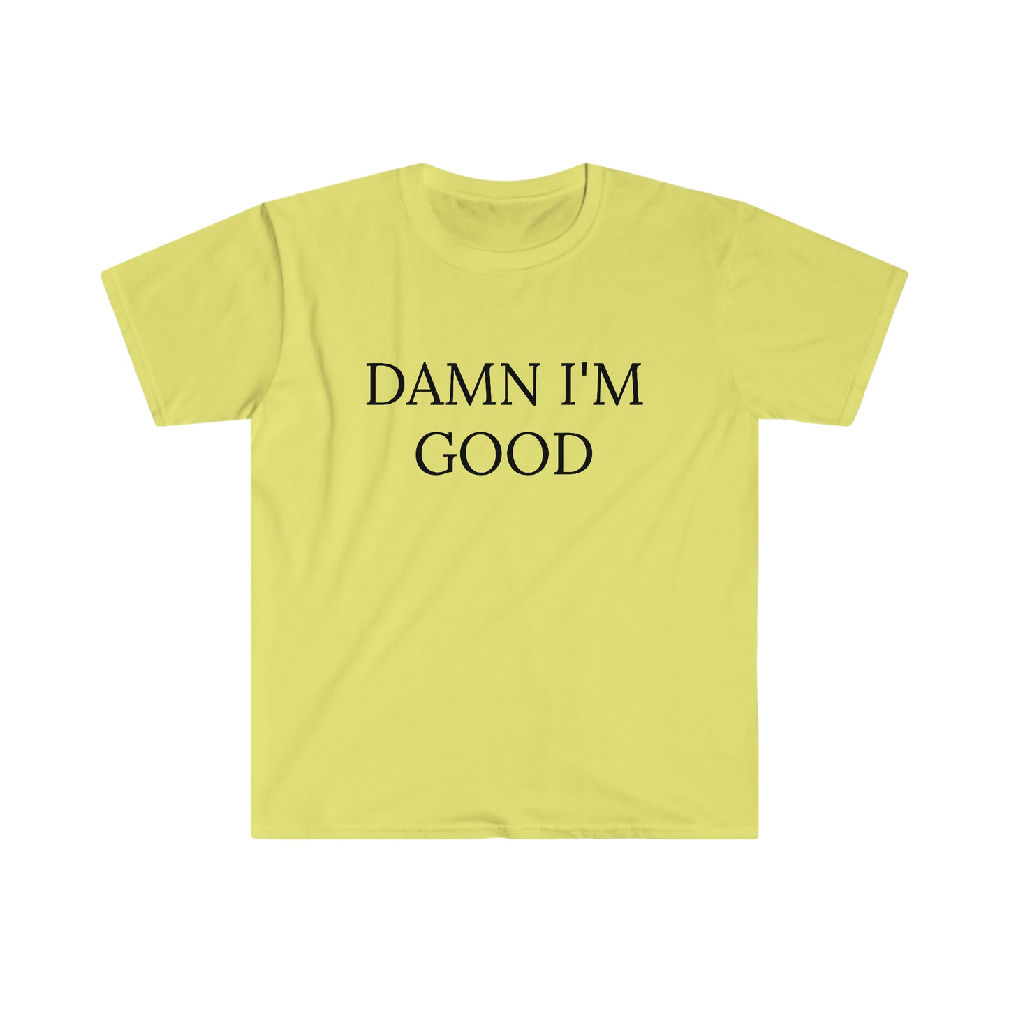 Damn I'm Good Unisex Softstyle T-Shirt