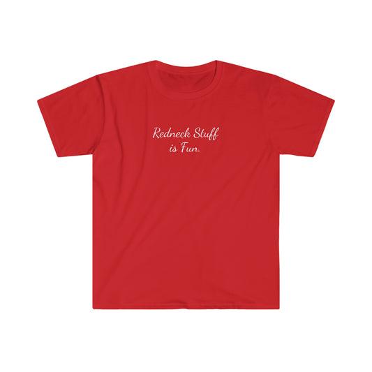 "Redneck Stuff is Fun" Unisex Softstyle T-Shirt