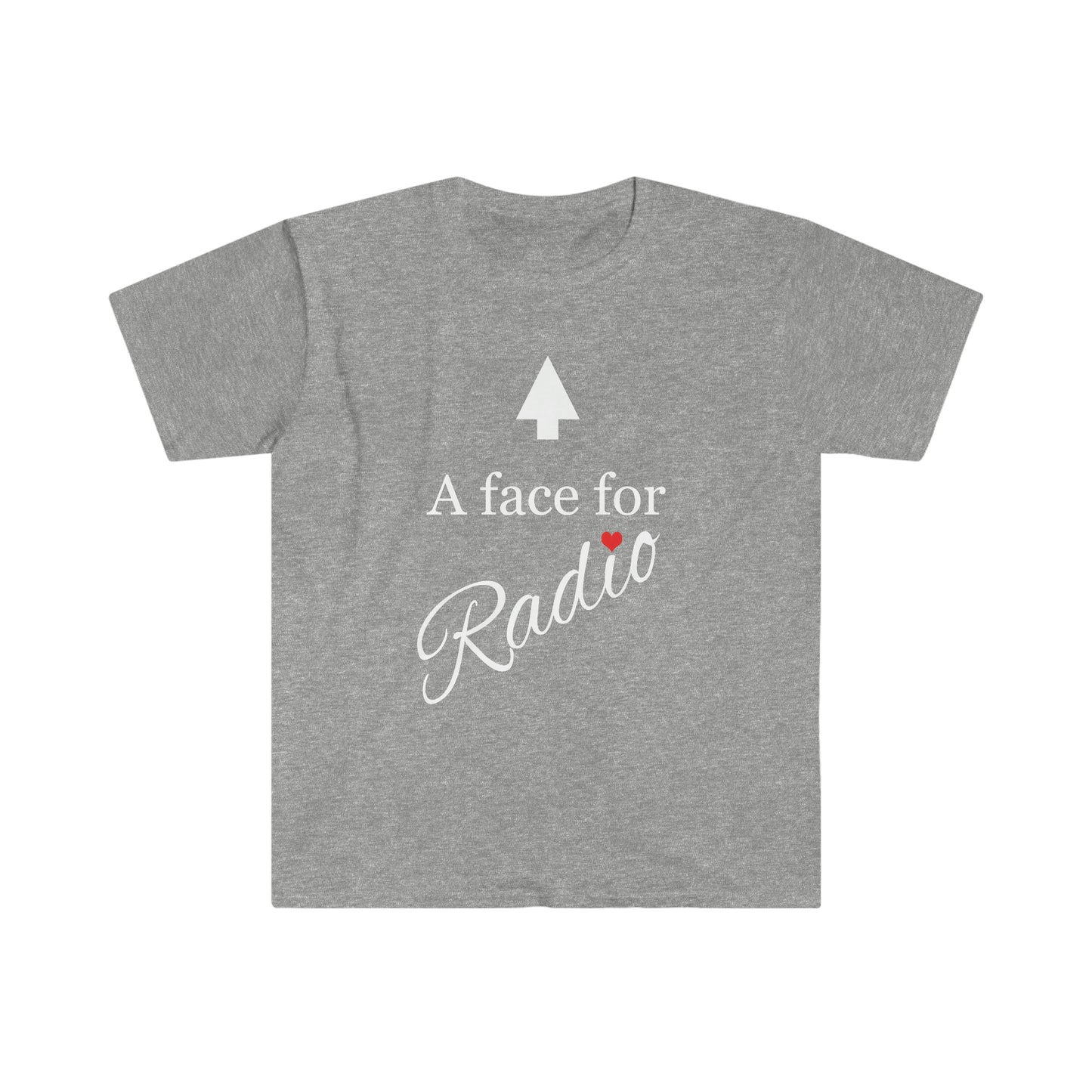 "A Face for Radio" Unisex Softstyle T-Shirt