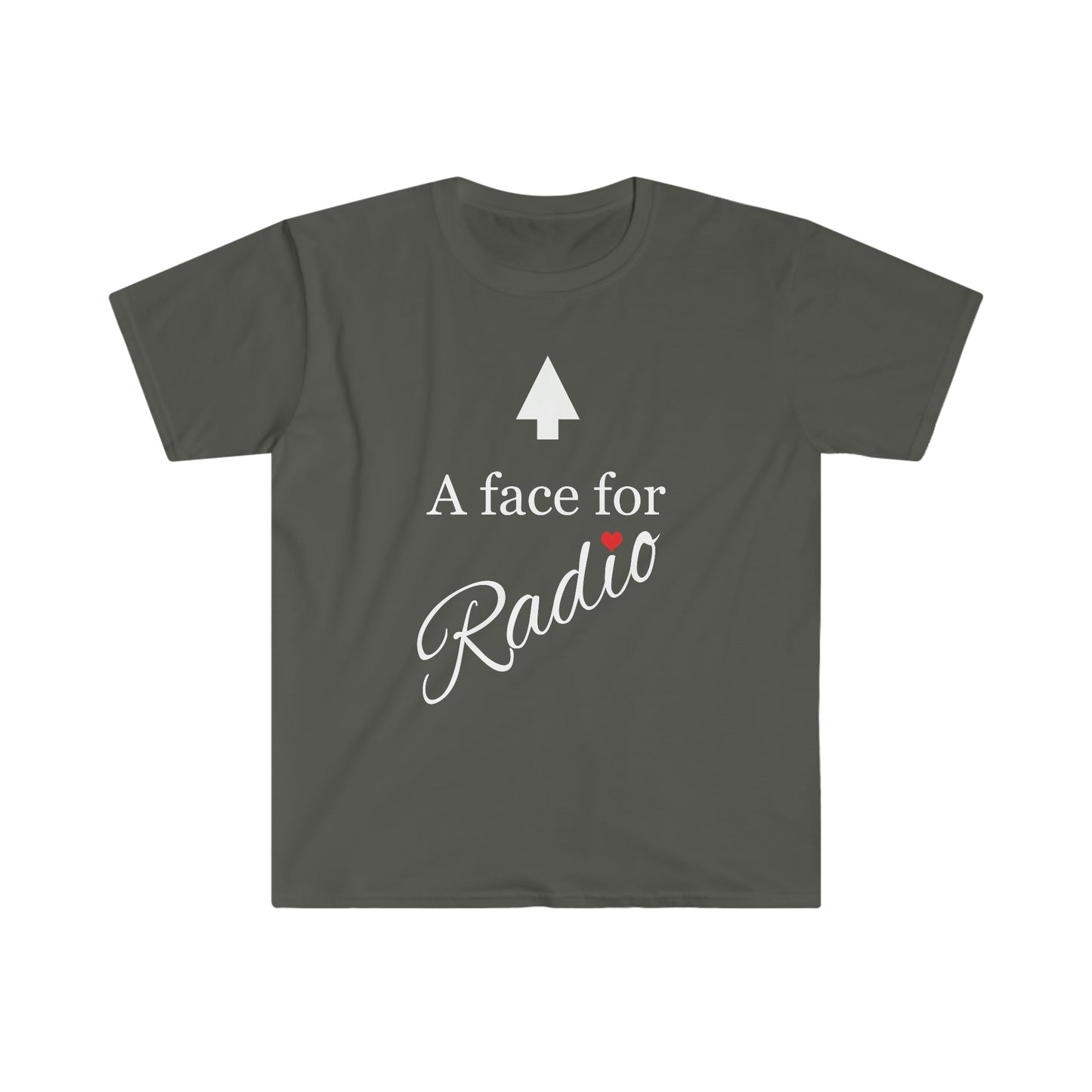 "A Face for Radio" Unisex Softstyle T-Shirt