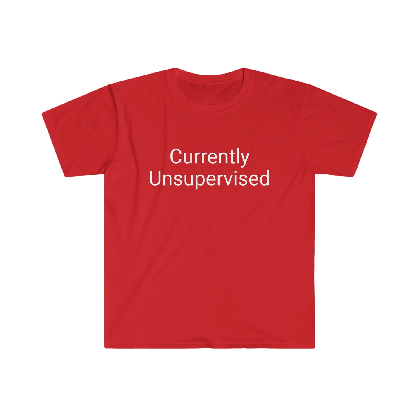 "Currently Unsupervised" Unisex Softstyle T-Shirt