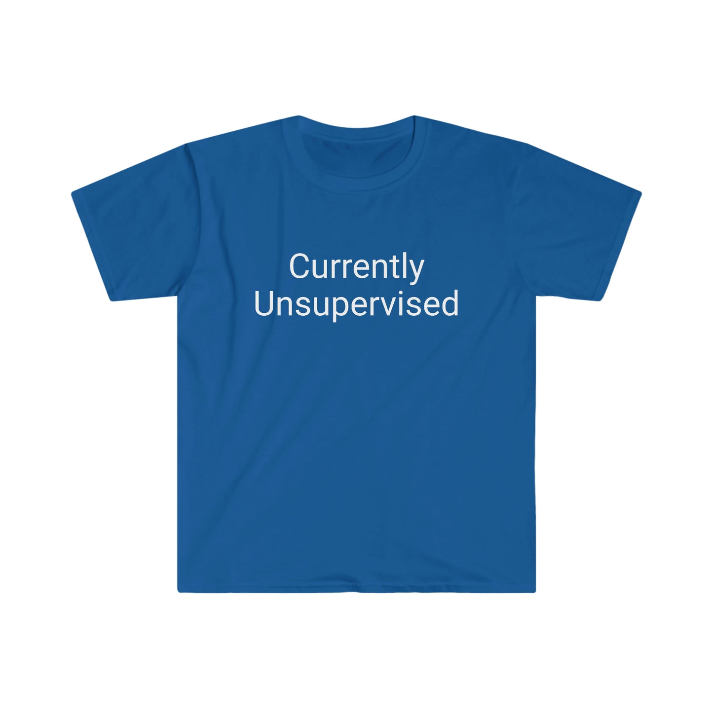 "Currently Unsupervised" Unisex Softstyle T-Shirt