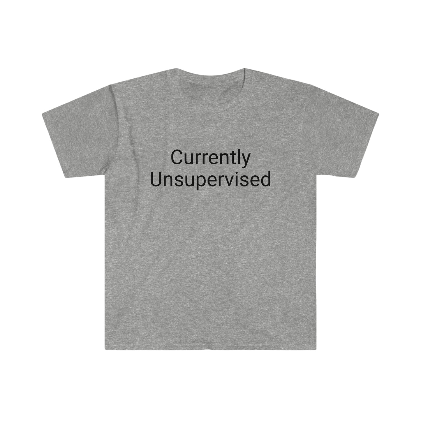 "Currently Unsupervised" Unisex Softstyle T-Shirt