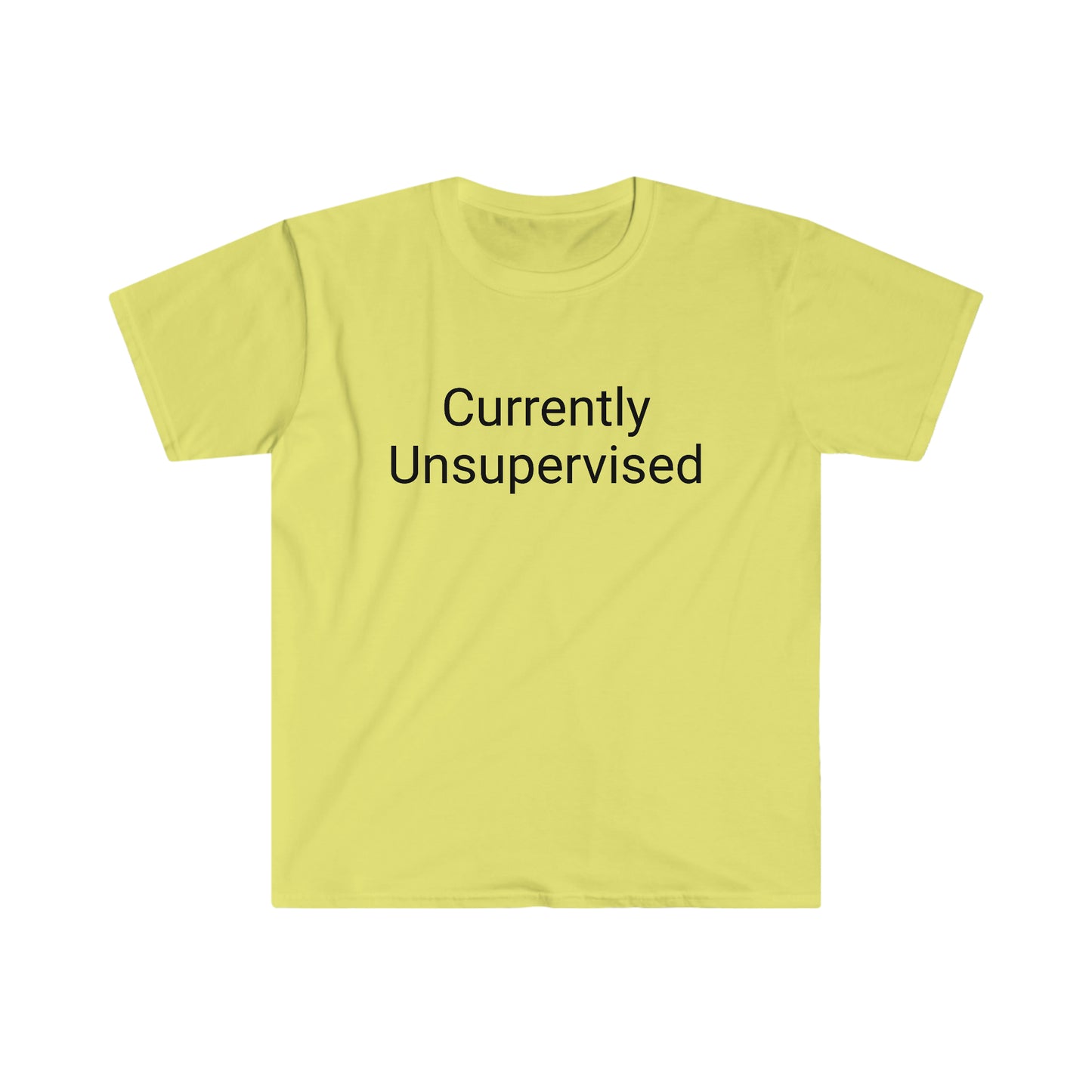 "Currently Unsupervised" Unisex Softstyle T-Shirt